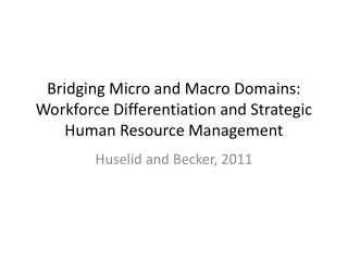 Bridging Micro and Macro Domains: Workforce Differentiation and Strategic Human Resource Management