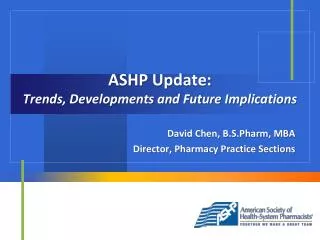 ASHP Update: Trends, Developments and Future Implications