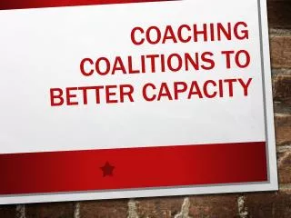 Coaching Coalitions to Better Capacity