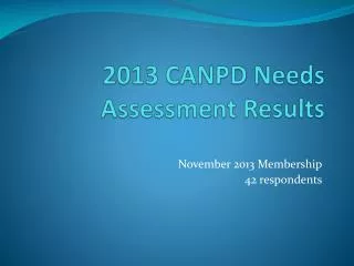 2013 CANPD Needs Assessment Results