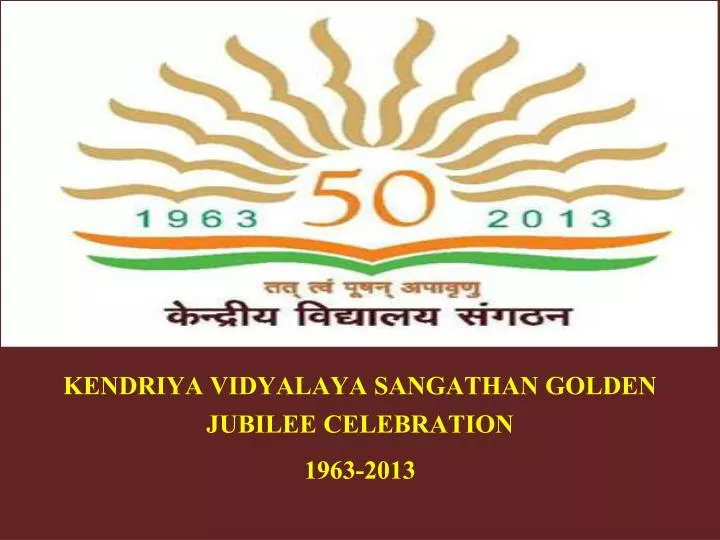 kendriya vidyalaya sangathan golden jubilee celebration 1963 2013