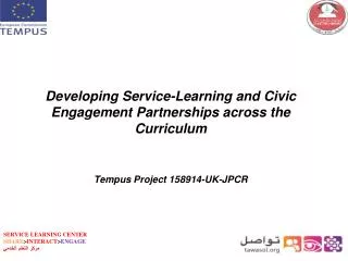 Developing Service-Learning and Civic Engagement Partnerships across the Curriculum Tempus Project 158914-UK-JPCR