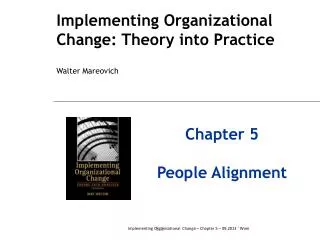 Implementing Organizational Change: Theory into Practice Walter Mareovich