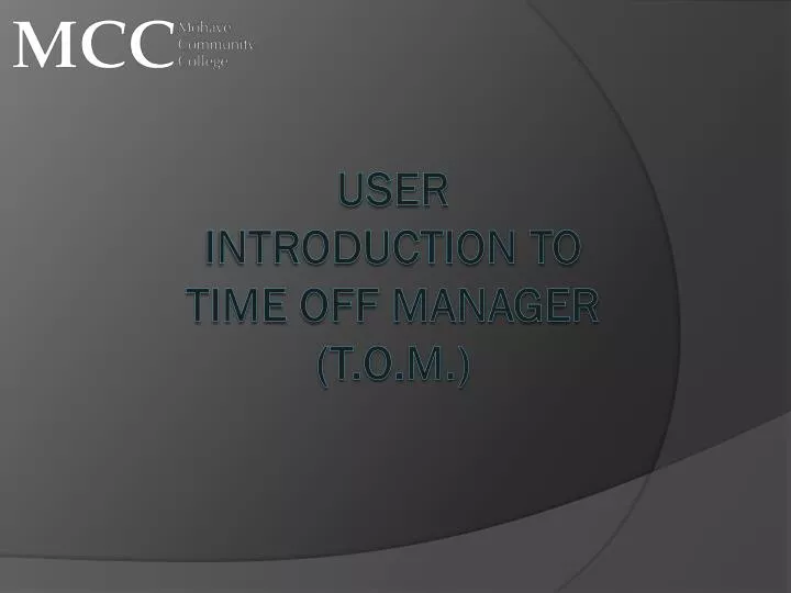 user introduction to time off manager t o m