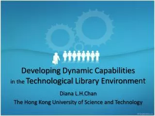 Developing Dynamic Capabilities in the Technological Library Environme nt