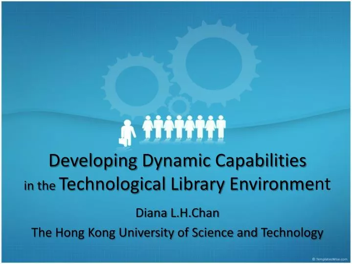 developing dynamic capabilities in the technological library environme nt