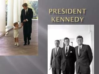 PRESIDENT KENNEDY