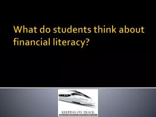 What do students think about financial literacy?