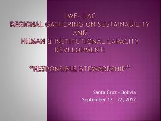 LWF- LAC Regional gathering on sustainability and human &amp; institutional capacity development: “ RESPonsible stew