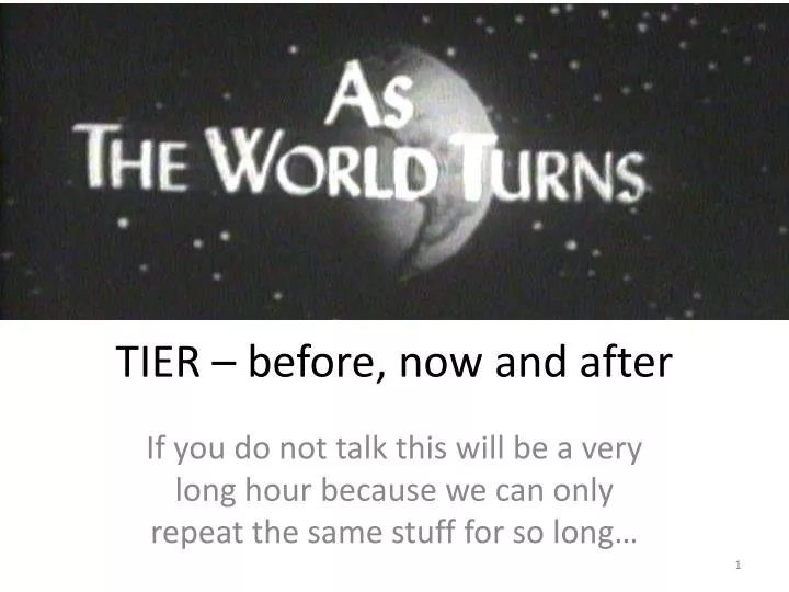 tier before now and after