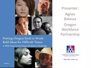 Presenter: Agnes Balassa Oregon Workforce Partnership