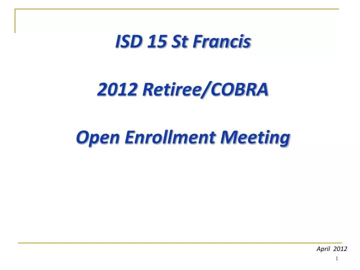 isd 15 st francis 2012 retiree cobra open enrollment meeting