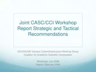Joint CASC/CCI Workshop Report Strategic and Tactical Recommendations