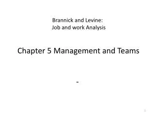 Brannick and Levine: Job and work Analysis Chapter 5 Management and Teams -