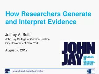 Jeffrey A. Butts John Jay College of Criminal Justice City University of New York August 7, 2012
