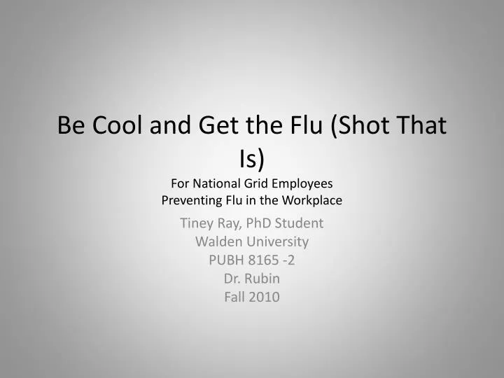 be cool and get the flu shot that is for national grid employees preventing flu in the workplace