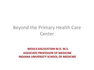 . Wools-Kaloustian M.D. M.S. Associate Professor of Medicine Indiana University School of Medicine