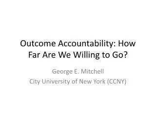 Outcome Accountability: How Far Are We Willing to Go?