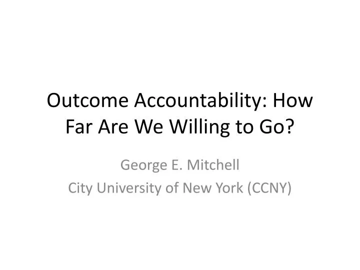 outcome accountability how far are we willing to go