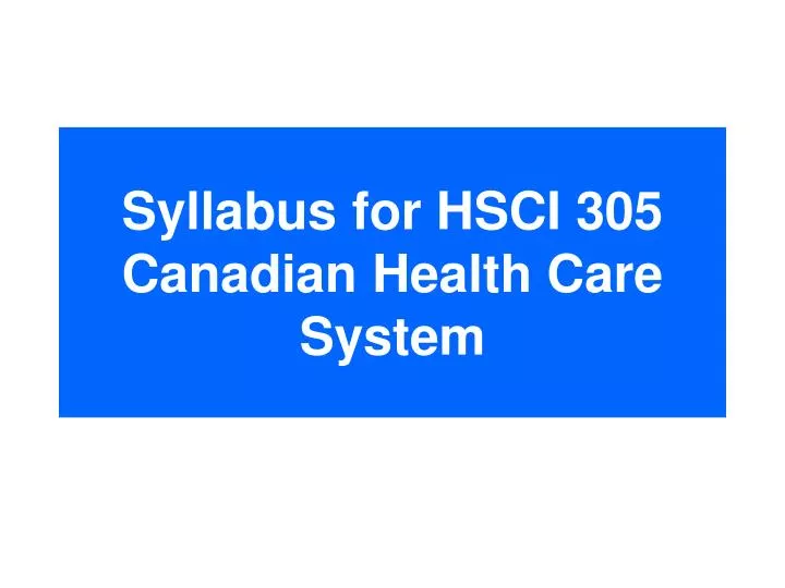 syllabus for hsci 305 canadian health care system