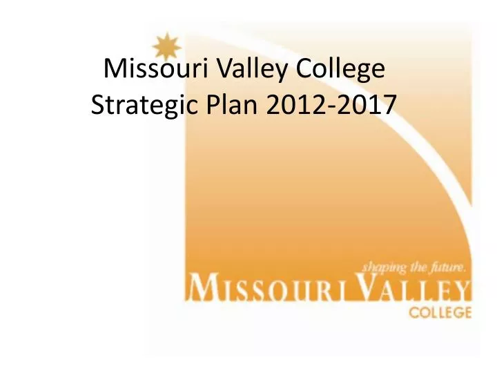 missouri valley college strategic plan 2012 2017