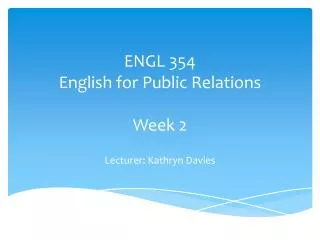 ENGL 354 English for Public Relations Week 2