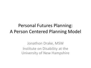 Personal Futures Planning: A Person Centered Planning Model