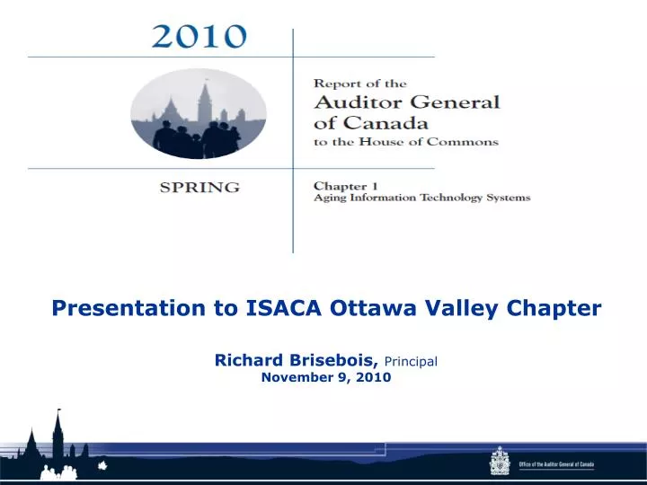 presentation to isaca ottawa valley chapter richard brisebois principal november 9 2010