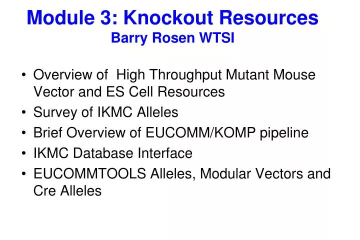 module 3 knockout resources barry rosen wtsi