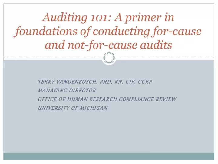 auditing 101 a primer in foundations of conducting for cause and not for cause audits
