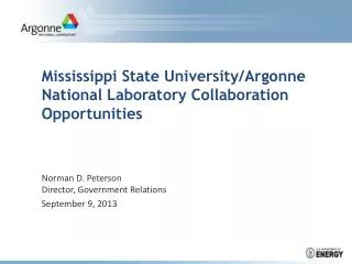 Mississippi State University/Argonne National Laboratory Collaboration Opportunities