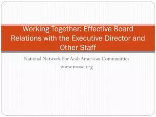 Working Together: Effective Board Relations with the Executive Director and Other Staff