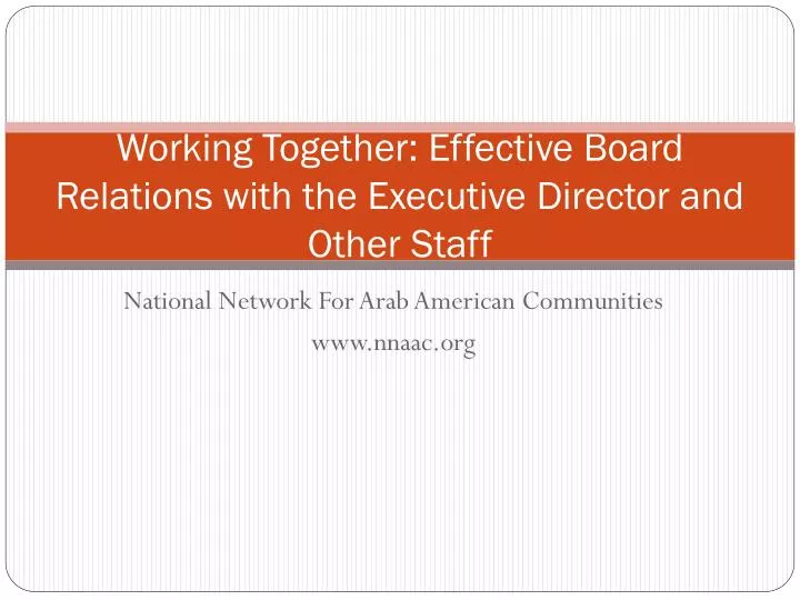 working together effective board relations with the executive director and other staff