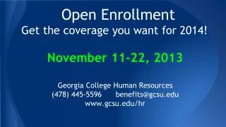 Open Enrollment Get the coverage you want for 2014!
