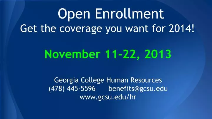 open enrollment get the coverage you want for 2014