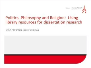 Politics, Philosophy and Religion: Using library resources for dissertation research
