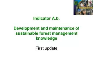 Indicator A.b . Development and maintenance of sustainable forest management knowledge