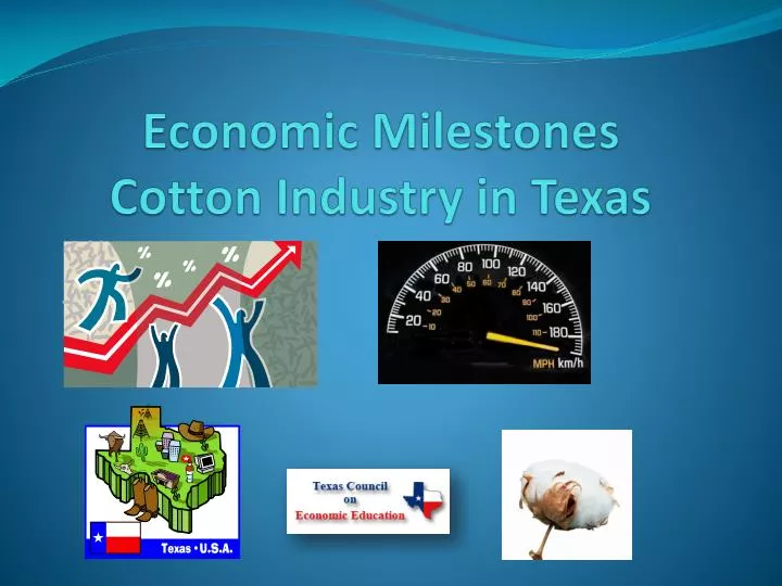 economic milestones cotton industry in texas