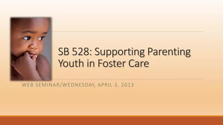 sb 528 supporting parenting youth in foster care