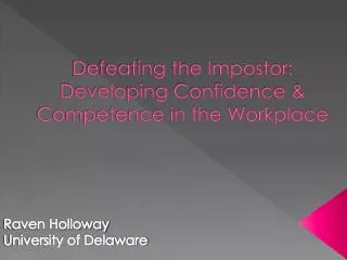 Defeating the Impostor: Developing Confidence &amp; Competence in the Workplace