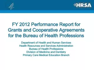 FY 2012 Performance Report for Grants and Cooperative Agreements for the Bureau of Health Professions