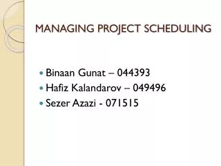 MANAGING PROJECT SCHEDULING