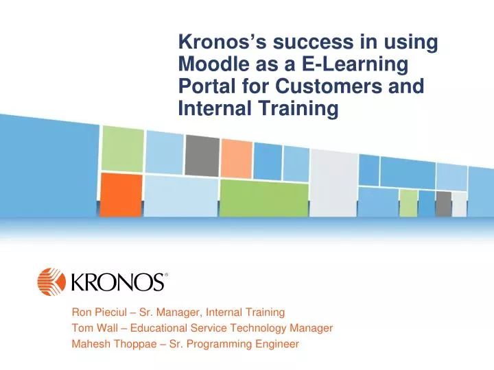 kronos s success in using moodle as a e learning portal for customers and internal training