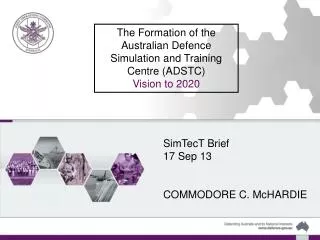 The Formation of the Australian Defence Simulation and Training Centre (ADSTC) Vision to 2020