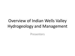 Overview of Indian Wells Valley Hydrogeology and Management