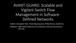 AVANT-GUARD: Scalable and Vigilant Switch Flow Management in Software-De?ned Networks