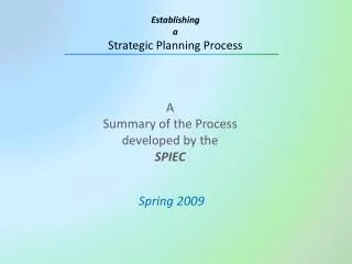 A Summary of the Process developed by the SPIEC