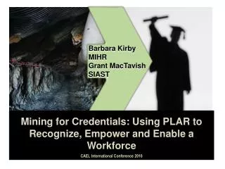 Mining for Credentials: Using PLAR to Recognize, Empower and Enable a Workforce