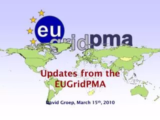 Updates from the EUGridPMA David Groep, March 15 th , 2010