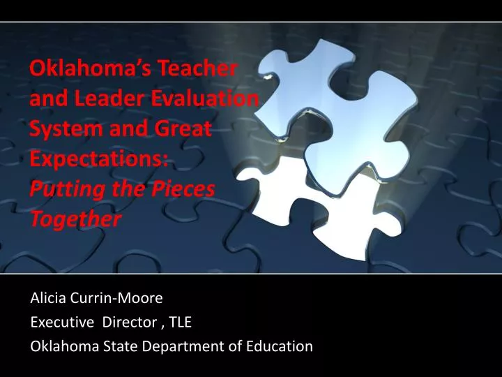 oklahoma s teacher and leader evaluation system and great expectations putting the pieces together